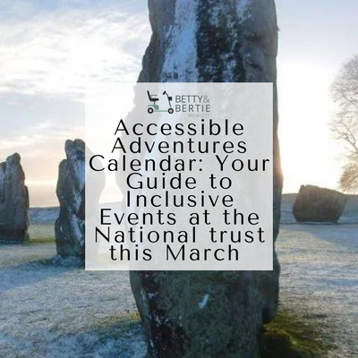 Accessible Adventures Calendar: Your Guide to Inclusive Events at the National trust this March