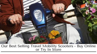 Our Best Selling Travel Mobility Scooters - Buy Online or Try In Store