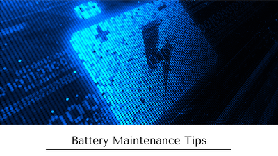 Battery Maintenance Top Tips