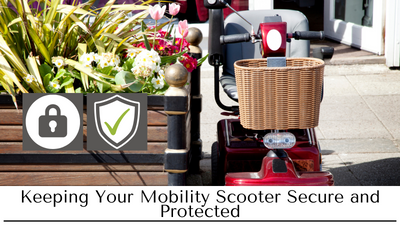 Keeping Your Mobility Scooter Secure and Protected