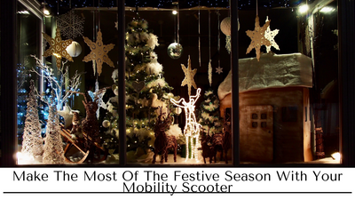 Make The Most Of The Festive Season With Your Mobility Scooter