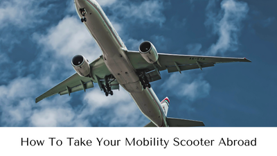 How To Take Your Mobility Scooter Abroad