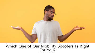 Which One of Our Mobility Scooters Is Right For You?