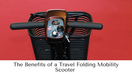 The Benefits of a Travel & Folding Mobility Scooter