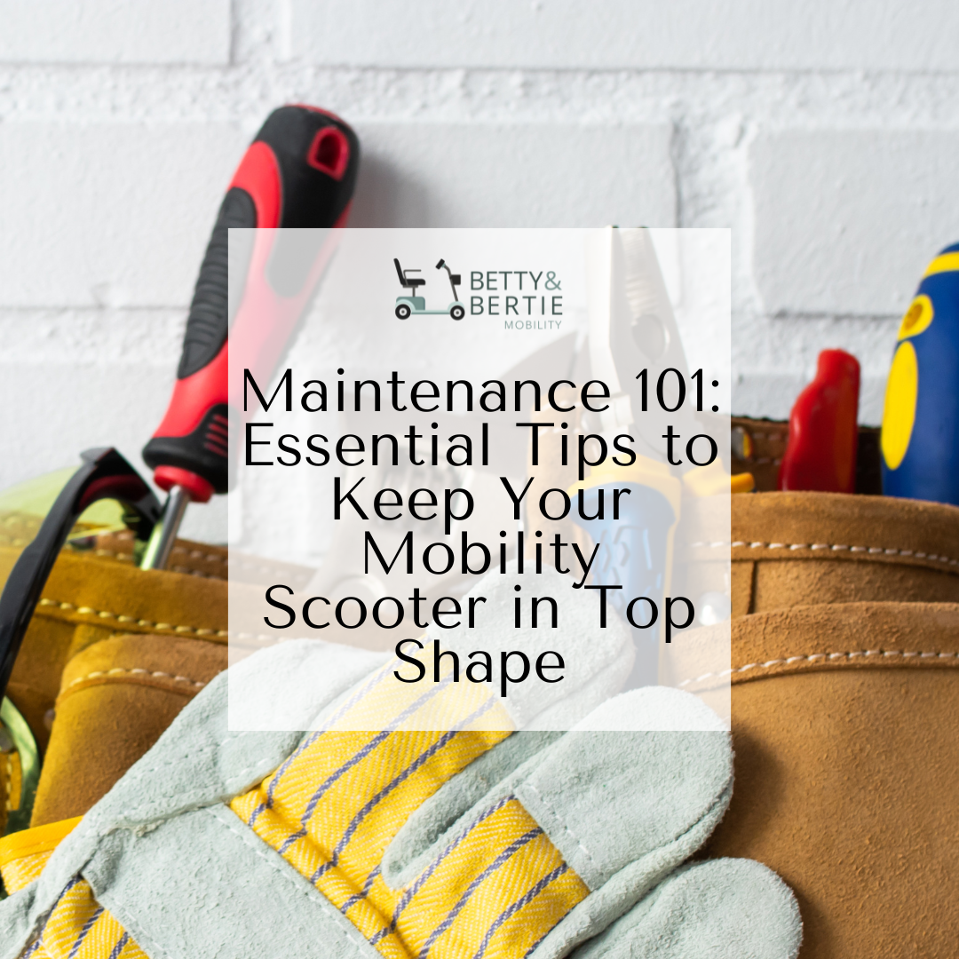 Maintenance 101 Essential Tips to Keep Your Mobility Scooter in Top S