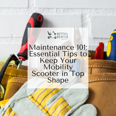 Maintenance 101: Essential Tips to Keep Your Mobility Scooter in Top Shape